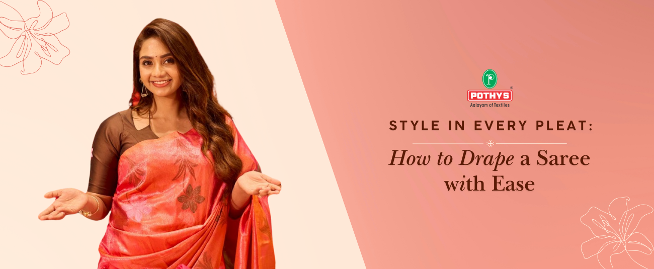 Style in Every Pleat: How to Drape a Saree in Different Traditional and Modern Ways
