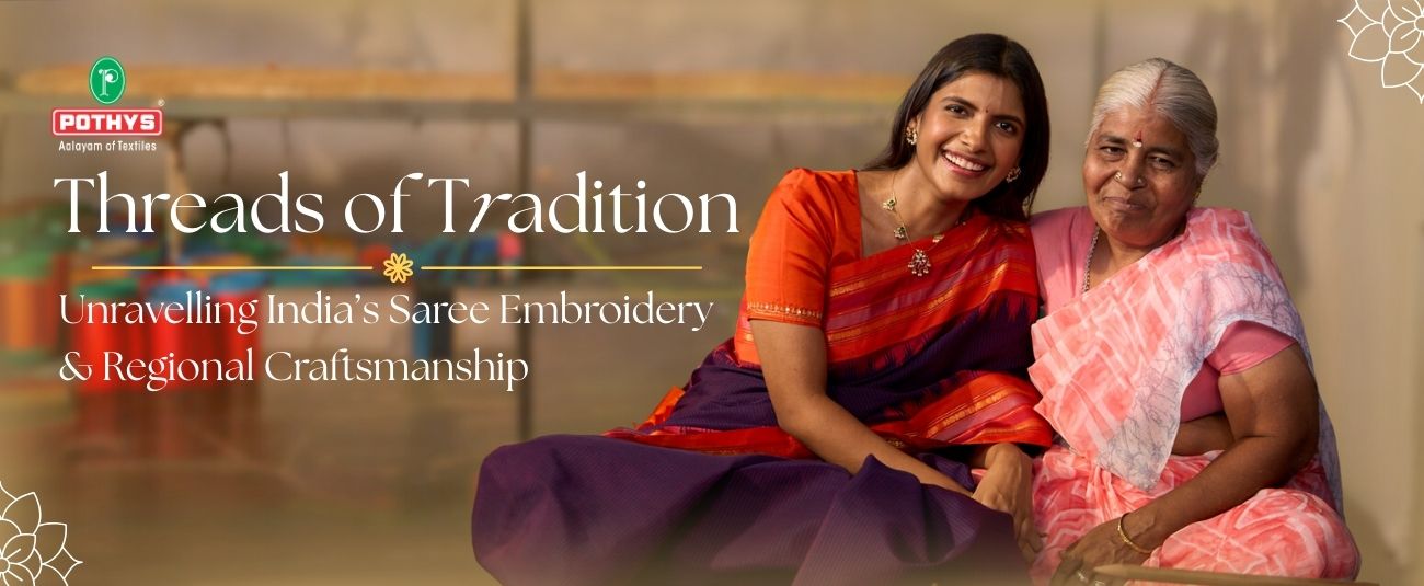 Saree Embroidery: Exploring Traditional Indian Embroidery Styles and Regional Craftsmanship