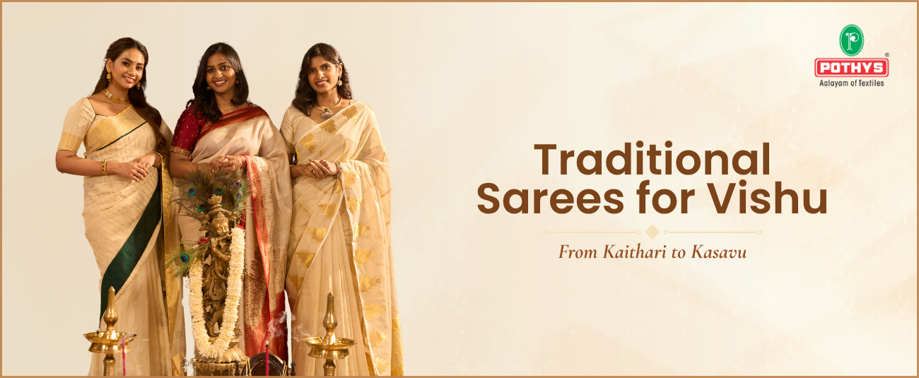 Kasavu Aalayam Handlooms: From Kaithari to Kasavu in Vishu Celebrations