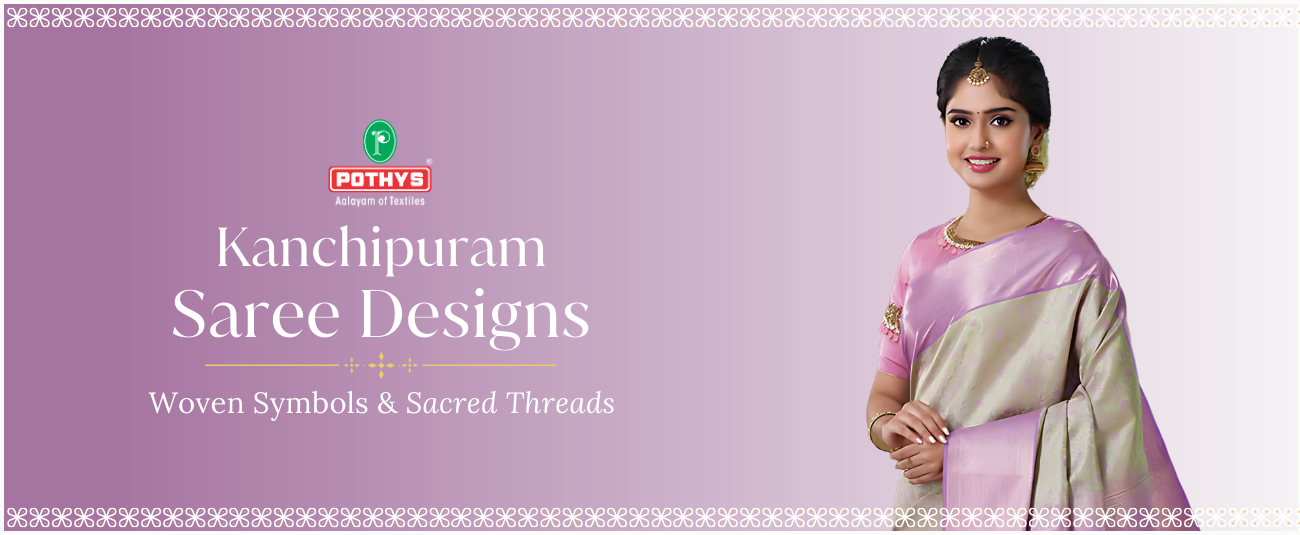 Woven Symbols, Sacred Threads: Decoding Kanchipuram Saree Motifs and Designs and Their Cultural Legacy